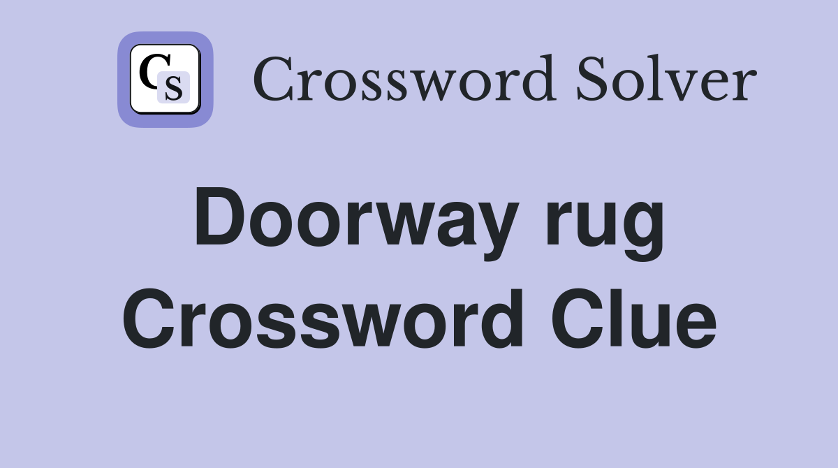 Doorway rug Crossword Clue Answers Crossword Solver